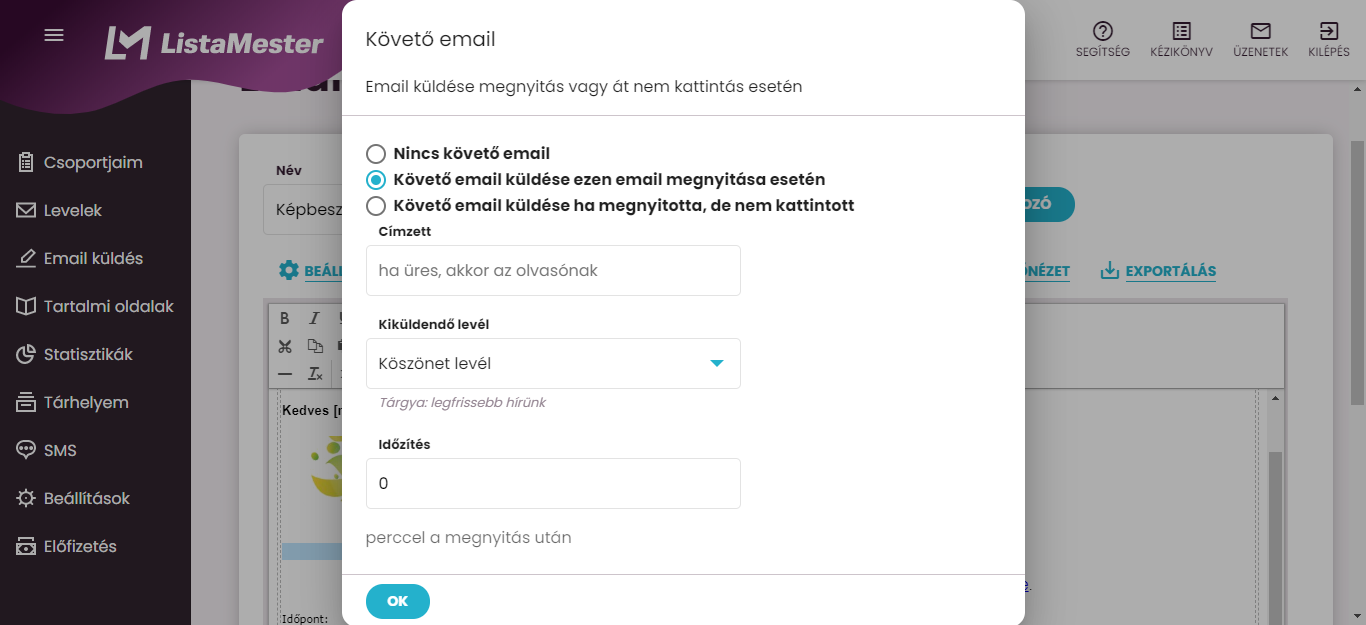 Listamester - Kézikönyv - levelek - követő email beállítása - A levél megnyitásakor azonnal menjen ki egy másik (beállított) levél. 