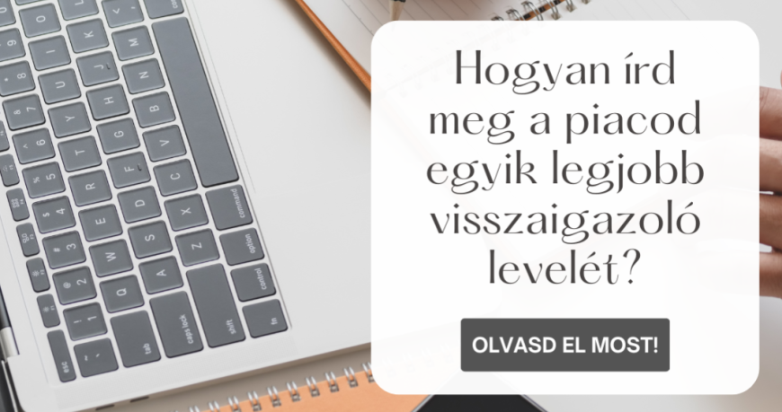 Blog - Hogyan írd meg a piacod egyik legjobb visszaigazoló levelét? (Útmutató)