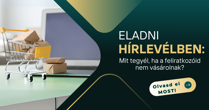 Blogbanner - Eladni hírlevélben: mit tegyél, ha a feliratkozóid nem vásárolnak?